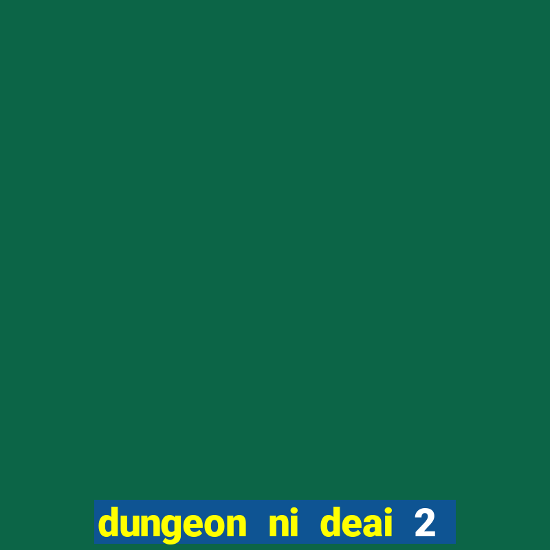 dungeon ni deai 2 temporada dublado meus animes